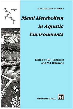 Metal Metabolism in Aquatic Environments de William J. Langston