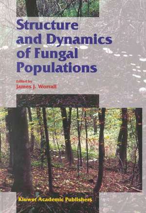 Structure and Dynamics of Fungal Populations de James J. Worrall