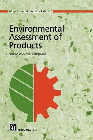 Environmental Assessment of Products: Volume 2: Scientific Background de Michael Z. Hauschild