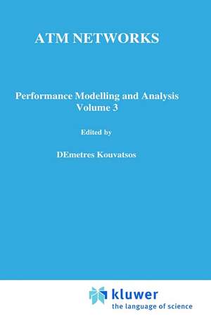 ATM Networks: Performance Modelling and Evaluation de Demetres D. Kouvatsos