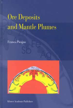 Ore Deposits and Mantle Plumes de Franco Pirajno