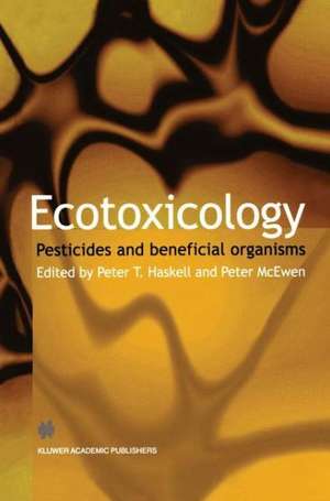 Ecotoxicology: Pesticides and beneficial organisms de Peter T. Haskell