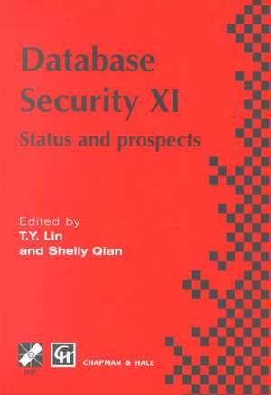 Database Security XI: Status and Prospects de T. y. Lin