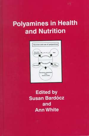 Polyamines in Health and Nutrition de Susan Bardocz