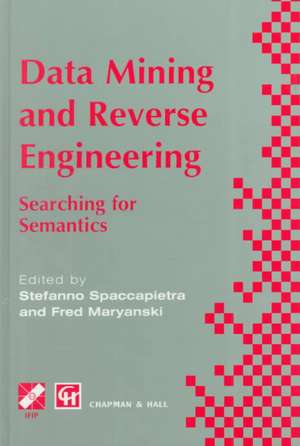 Data Mining and Reverse Engineering: Searching for semantics. IFIP TC2 WG2.6 IFIP Seventh Conference on Database Semantics (DS-7) 7–10 October 1997, Leysin, Switzerland de Stefano Spaccapietra