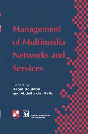 Management of Multimedia Networks and Services de Raouf Boutaba