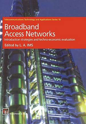 Broadband Access Networks: Introduction Strategies and Techno-economic Evaluation de Leif Aarthun Ims