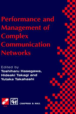 Performance and Management of Complex Communication Networks: IFIP TC6 / WG6.3 & WG7.3 International Conference on the Performance and Management of Complex Communication Networks (PMCCN’97) 17–21 November 1997, Tsukuba Science City, Japan de Toshiharu Hasegawa