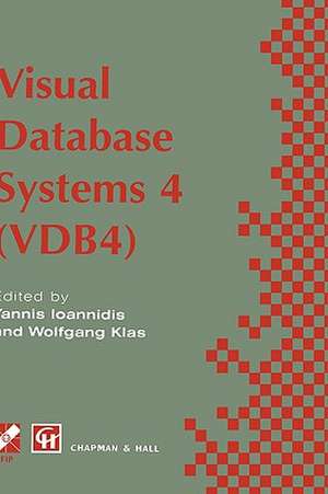 Visual Database Systems 4: IFIP TC2 / WG2.6 Fourth Working Conference on Visual Database Systems 4 (VDB4) 27–29 May 1998, L’Aquila, Italy de Yannis Ioannidis