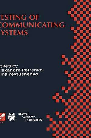 Testing of Communicating Systems: Proceedings of the IFIP TC6 11th International Workshop on Testing of Communicating Systems (IWTCS’98) August 31-September 2, 1998, Tomsk, Russia de Nina Yevtushenko