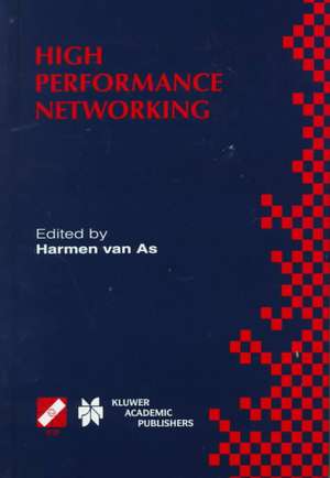 High Performance Networking: IFIP TC-6 Eighth International Conference on High Performance Networking (HPN‘98) Vienna, Austria, September 21–25, 1998 de Harmen R. van As