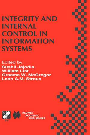 Integrity and Internal Control in Information Systems: IFIP TC11 Working Group 11.5 Second Working Conference on Integrity and Internal Control in Information Systems: Bridging Business Requirements and Research Results Warrenton, Virginia, USA November 19–20, 1998 de Sushil Jajodia