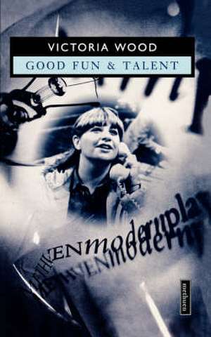 Good Fun & Talent de Victoria Wood