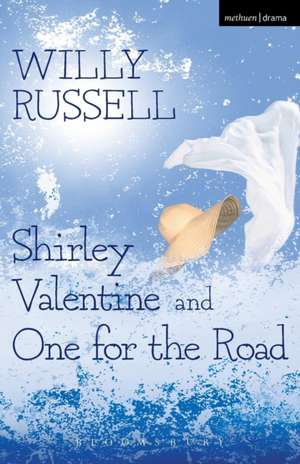 Russell, W: Shirley Valentine and One for the Road de Willy Russell