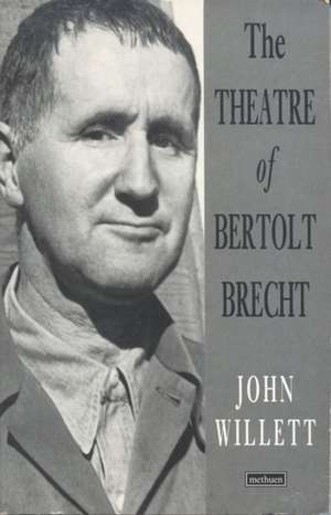 The Theatre of Bertolt Brecht de John Willett