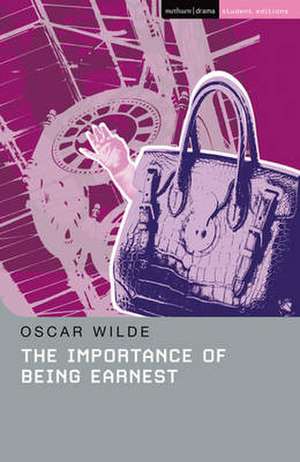 The Importance of Being Earnest: A Trivial Play for Serious People de Glenda Leeming