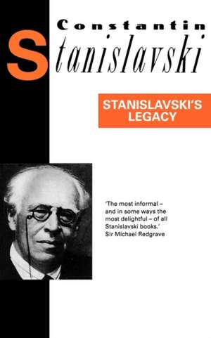 Stanislvski, C: Stanislavski's Legacy de K.S. Stanislavskii