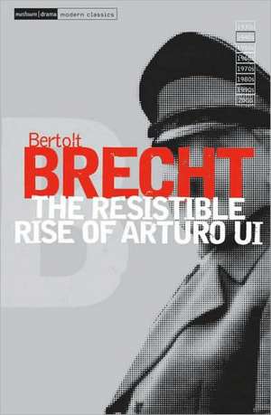 The Resistible Rise of Arturo Ui: Round Heads & Pointed Heads; Fear & Misery of the Third Reich; Senora Carrar's Rifles; Trial of Lucullus; Dansen; How de Bertolt Brecht