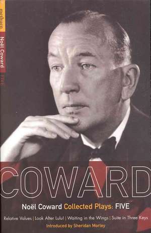 Coward Plays: Relative Values; Look After Lulu; Waiting in the Wings; Suite in Three Keys de Noel Coward