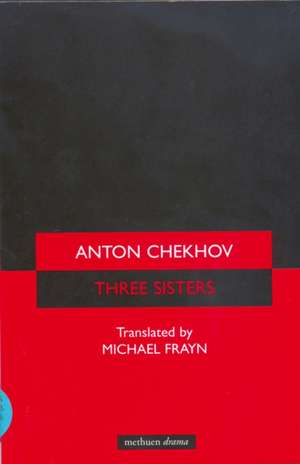 The Three Sisters de Anton Pavlovich Chekhov