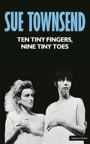 Ten Tiny Fingers, Nine Tiny Toes de Sue Townsend