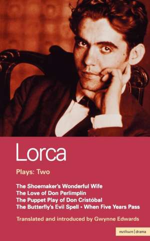 Lorca Plays: 2: Shoemaker's Wife;Don Perlimplin;Puppet Play of Don Christobel;Butterfly's Evil Spell;When 5 Years de Federico Garcia Lorca