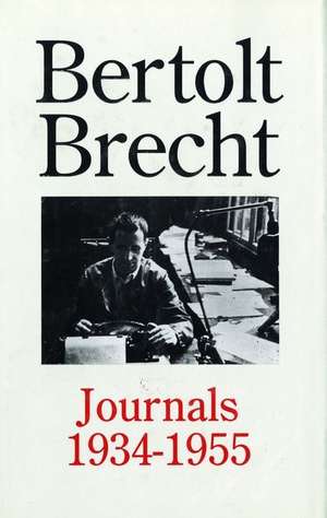 Bertolt Brecht Journals, 1934-55 de Bertolt Brecht