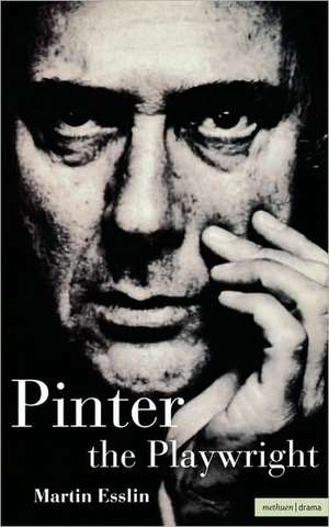 Pinter The Playwright de Martin Esslin