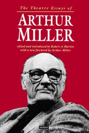 The Theatre Essays of Arthur Miller: II de Arthur Miller