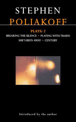 Poliakoff Plays 2: Breking the Scilence, Playing with Trains, She's been Away, Century de Stephen Poliakoff