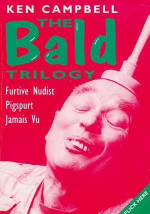 Bald Trilogy de Ken Campbell