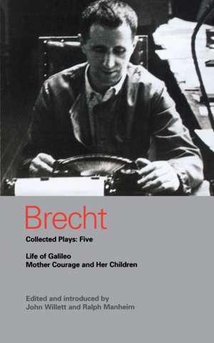 Brecht Collected Plays: 5: Life of Galileo; Mother Courage and Her Children de Bertolt Brecht