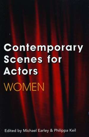 Contemporary Scenes for Actors: Women de Michael Earley