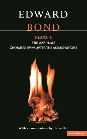 Bond Plays: 6: The War Plays; Choruses from After the Assassinations de Edward Bond