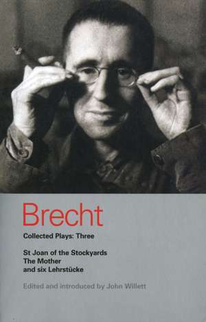 Brecht Collected Plays: 3: Lindbergh's Flight; The Baden-Baden Lesson on Consent; He Said Yes/He Said No; The Decision; The Mother; The Exception & the Rule; The Horatians & the Curiatians; St Joan of the Stockyards de John Willett