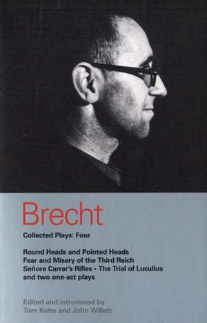 Brecht Collected Plays: 4: Round Heads & Pointed Heads; Fear & Misery of the Third Reich; Senora Carrar's Rifles; Trial of Lucullus; Dansen; How Much Is Your Iron? de Bertolt Brecht