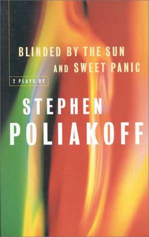 'Sweet Panic' & 'Blinded By The Sun' de Stephen Poliakoff