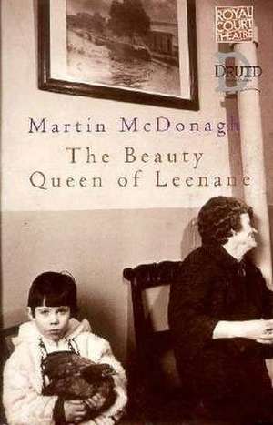 The Beauty Queen Of Leenane de Martin McDonagh