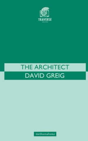 Architect, The de David Greig