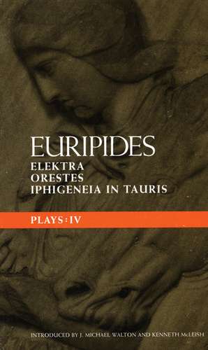 Euripides Plays: 4: Elektra; Orestes and Iphigeneia in Tauris de Euripides