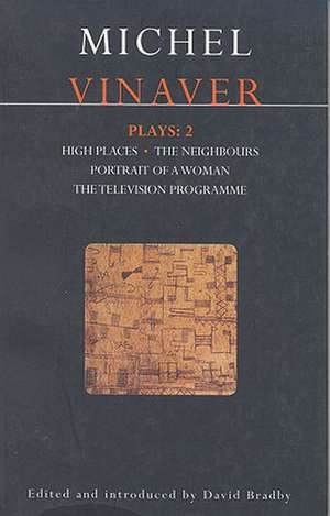 Vinaver Plays: 2: High Places; The Neighbours; Portrait of a Woman; The Television Programme de Michel Vinaver