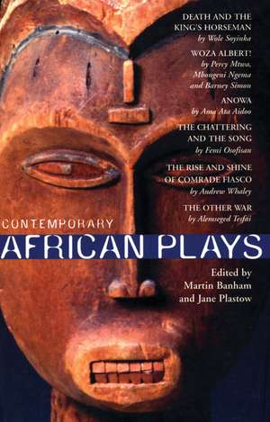 Contemporary African Plays: Death and the King's;Anowa;Chattering & the Song;Rise & Shine of Comrade;Woza Albert!;Other War de Wole Soyinka