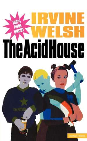 The Acid House de Irvine Welsh