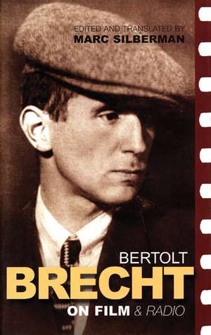 Brecht On Film & Radio de Bertolt Brecht