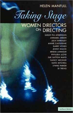 Taking Stage: Women Directors on Directing de Helen Manfull