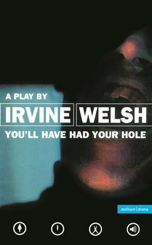 You'll Have Had Your Hole de Irvine Welsh