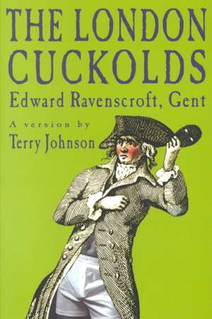 The London Cuckolds de Terry Johnson