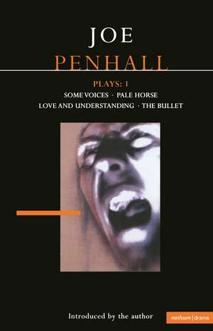 Penhall Plays: 1: Some Voices; Pale Horse; Love and Understanding; The Bullet de Joe Penhall