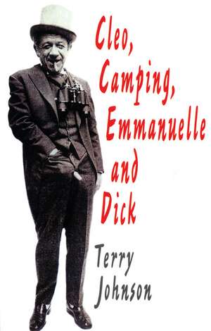 Cleo, Camping, Emmanuelle & Dick de Terry Johnson