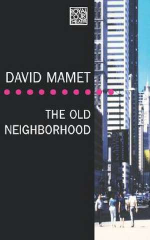 The Old Neighbourhood de David Mamet